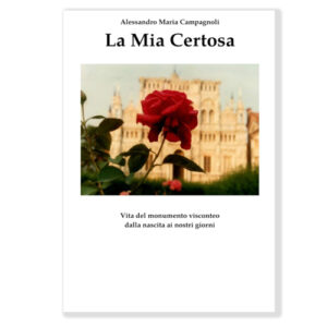 La mia Certosa di Alessandro Campagnoli